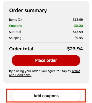 Locate the "add coupons" button to apply your Staples discount code.